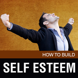 How to Build Self Esteem