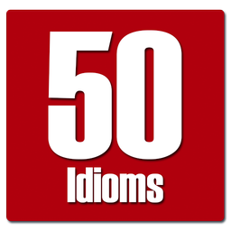 50 Idioms