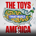 The Toys That Built America