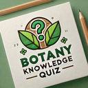 Botany Knowledge Quiz