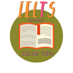 IELTS Exam (Practice + Tips)