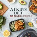 Atkins Air Fryer Recipes