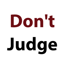 Don't Judge Me Quotes