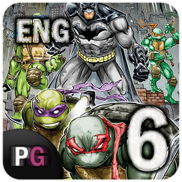 Batman - TMNT | Part Six