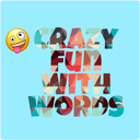 Crazy Fun With Words