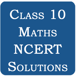 Class 10 Maths NCERT Solutions