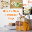 HOW TO MAKE HOMEMADE SOAP - STEP BY STEP SOAP INFO