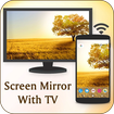 Screen Mirroring For All TV: Screen Mirroring