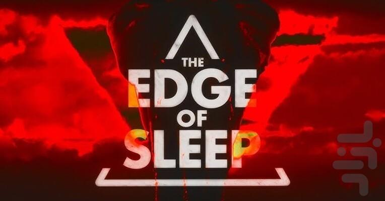 The Edge of Sleep - عکس برنامه موبایلی اندروید
