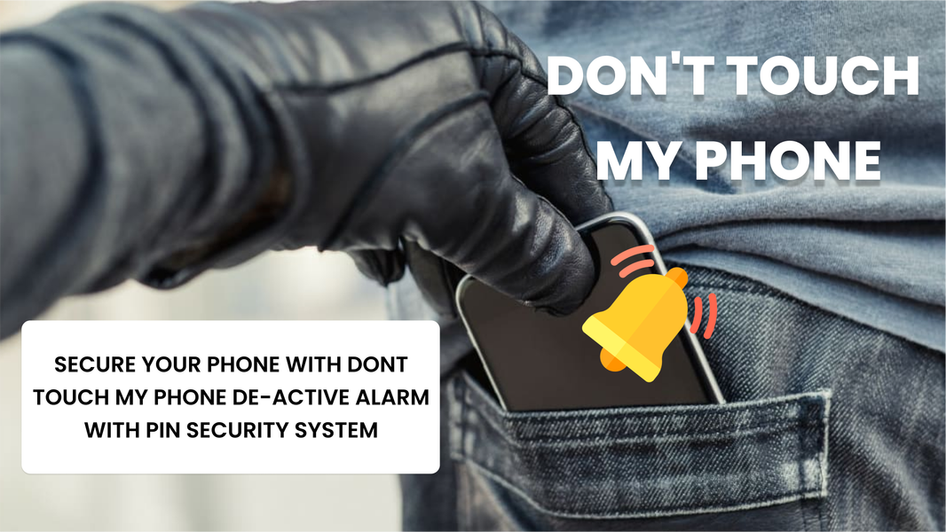 Don't touch my phone - Image screenshot of android app